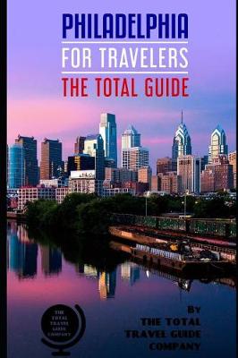 Book cover for PHILADELPHIA FOR TRAVELERS. The total guide