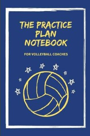 Cover of The Practice Plan Notebook for Volleyball Coaches