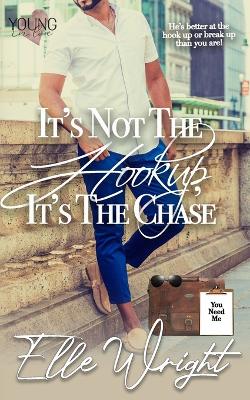 Book cover for It's Not the Hookup, It's the Chase