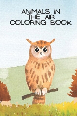 Cover of Animals in the Air Coloring Book