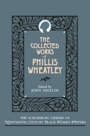 Cover of The Collected Works of Phillis Wheatley
