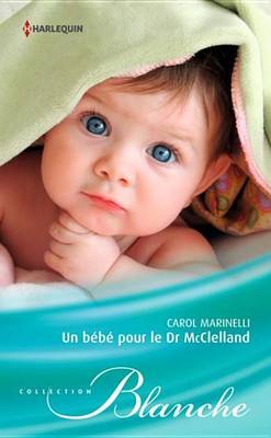 Book cover for Un Bebe Pour Le Dr McClelland