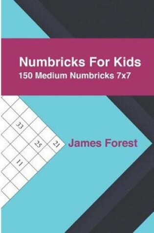 Cover of Numbricks For Kids 150 Medium Numbricks 7x7