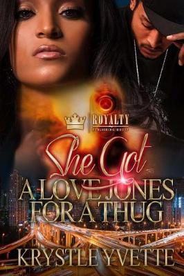 Book cover for She Got A Love Jones For A Thug