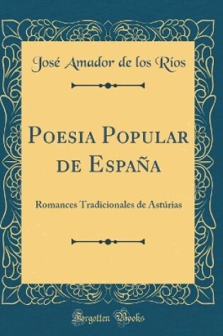 Cover of Poesia Popular de España: Romances Tradicionales de Astúrias (Classic Reprint)