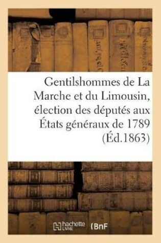 Cover of Catalogue Des Gentilshommes de la Marche Et Du Limousin Qui Ont Pris Part Ou Envoy� Leur