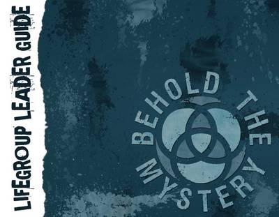 Book cover for Behold the Mystery: Lifegroup Leader Guide