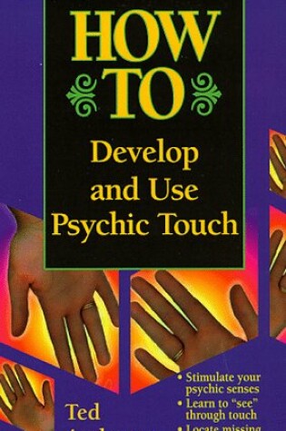 Cover of How to Develop and Use Psychic Touch