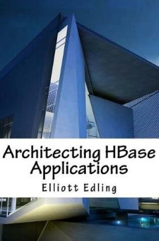 Cover of Architecting Hbase Applications