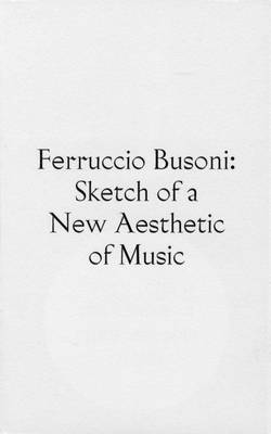 Book cover for Sketch of a New Aesthetic of Music