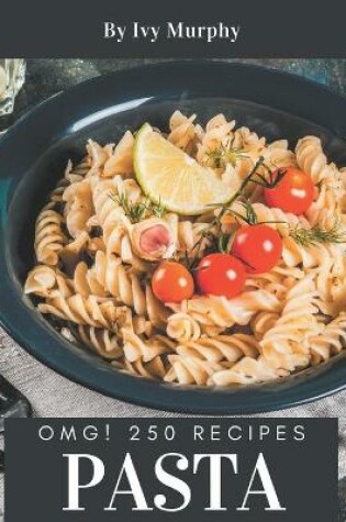 Cover of OMG! 250 Pasta Recipes