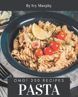 Book cover for OMG! 250 Pasta Recipes