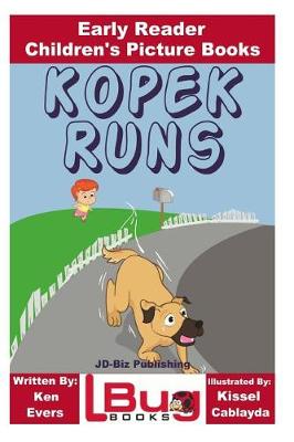 Book cover for Kopek Runs - Early Reader - Children's Picture Books