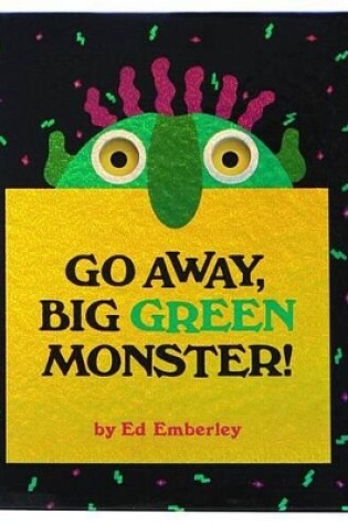 Cover of Go Away, Big Green Monster!