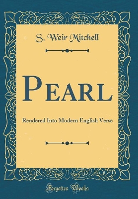 Book cover for Pearl: Rendered Into Modern English Verse (Classic Reprint)