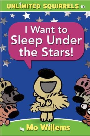 Cover of I Want to Sleep Under the Stars!-An Unlimited Squirrels Book