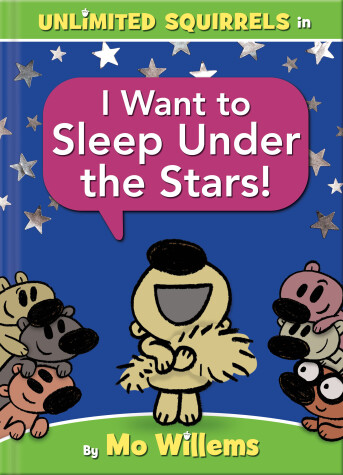 Cover of I Want to Sleep Under the Stars!-An Unlimited Squirrels Book