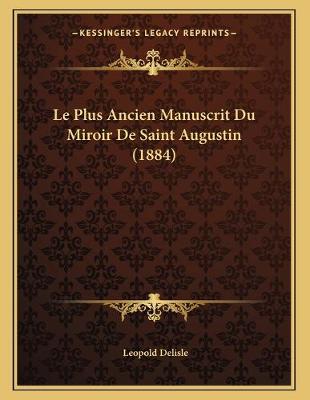 Book cover for Le Plus Ancien Manuscrit Du Miroir De Saint Augustin (1884)