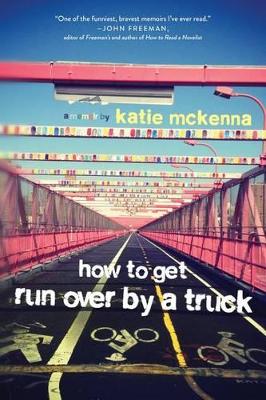 Book cover for How to Get Run Over by a Truck