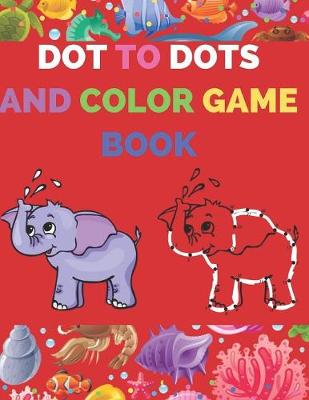 Book cover for Dot to Dots and Color Game Book