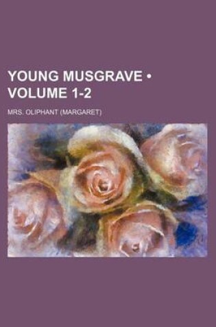 Cover of Young Musgrave (Volume 1-2)