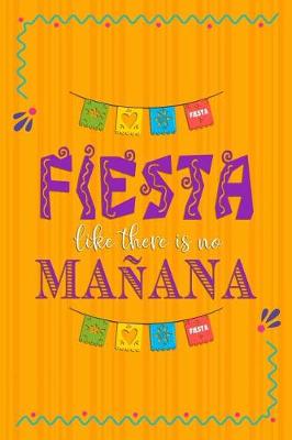 Book cover for Fiesta Like There Is No Manana