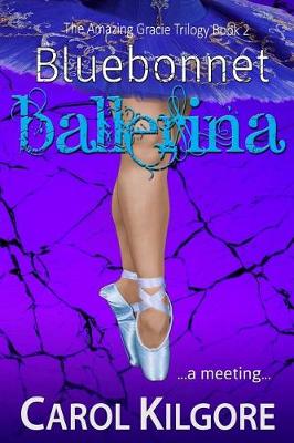 Book cover for Bluebonnet Ballerina (The Amazing Gracie Trilogy, Book 2)