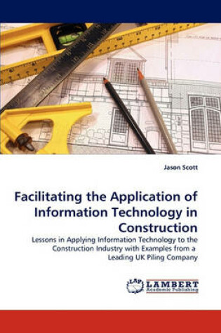 Cover of Facilitating the Application of Information Technology in Construction