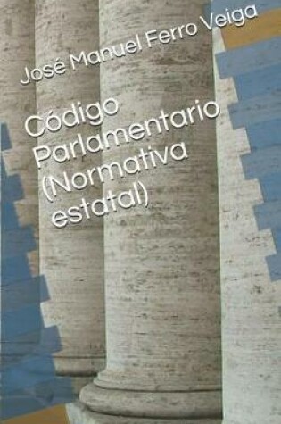 Cover of Codigo Parlamentario (Normativa Estatal)