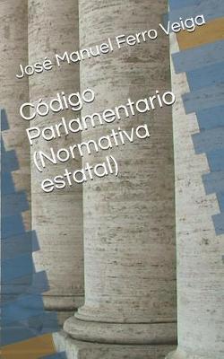 Book cover for Codigo Parlamentario (Normativa Estatal)