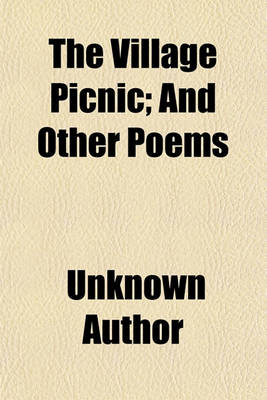 Book cover for The Village Picnic and Other Poems; And Other Poems