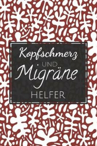 Cover of Kopfschmerz und Migräne Helfer