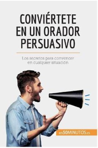 Cover of Conviertete en un orador persuasivo