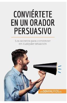 Book cover for Conviertete en un orador persuasivo