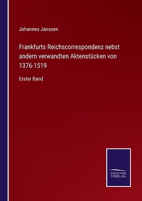 Book cover for Frankfurts Reichscorrespondenz nebst andern verwandten Aktenstücken von 1376-1519