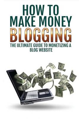 Book cover for Make Money Blogging