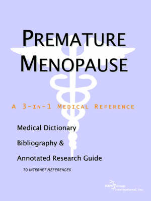 Book cover for Premature Menopause - A Medical Dictionary, Bibliography, and Annotated Research Guide to Internet References