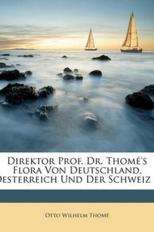 Cover of Prof. Dr. Thome's Flora Von Deutschland, Osterreich Und Der Schweiz. Erster Band