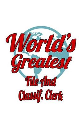 Book cover for World's Greatest File And Classif. Clerk