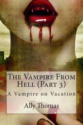 Book cover for The Vampire from Hell (Part 3) - A Vampire on Vacation