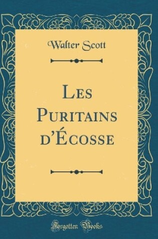 Cover of Les Puritains d'Écosse (Classic Reprint)