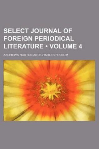 Cover of The Select Journal of Foreign Periodical Literature Volume 4