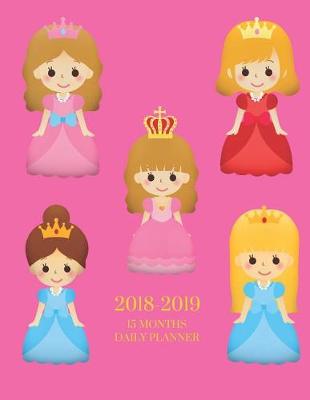 Book cover for 2018 2019 Princess 15 Months Daily Planner