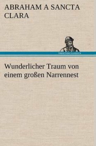 Cover of Wunderlicher Traum von einem grossen Narrennest