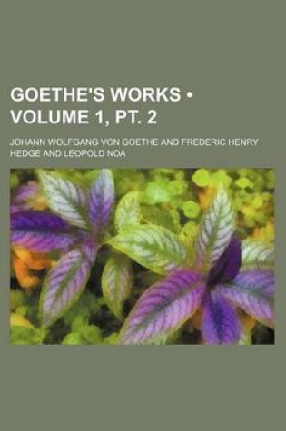 Cover of Goethe's Works (Volume 1, PT. 2)