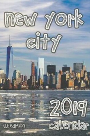 Cover of New York City 2019 Calendar (UK Edition)