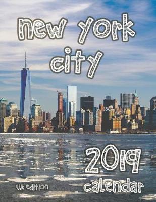 Book cover for New York City 2019 Calendar (UK Edition)