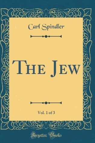 Cover of The Jew, Vol. 1 of 3 (Classic Reprint)