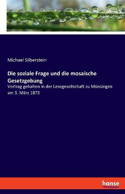 Book cover for Die soziale Frage und die mosaische Gesetzgebung