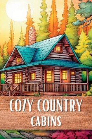 Cover of Cozy Country Cabins